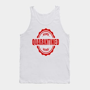 Quaranted home Tank Top